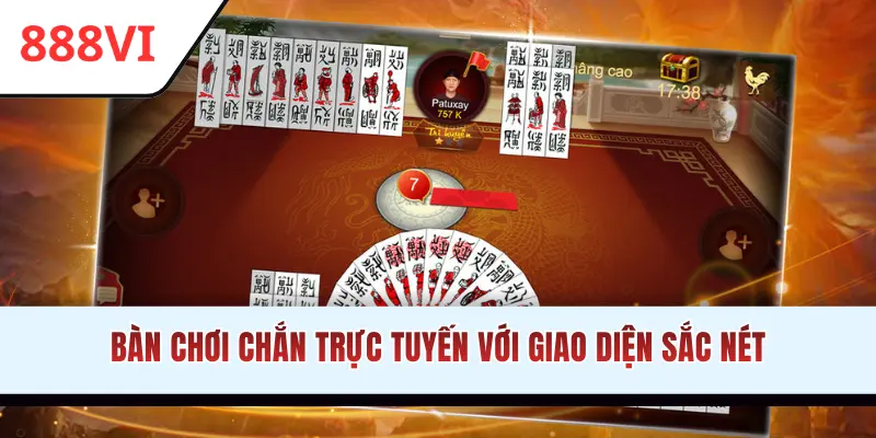 Bàn chơi Chắn trực tuyến với giao diện sắc nét