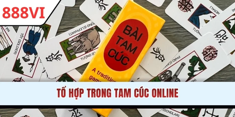 Tổ hợp trong Tam Cúc online