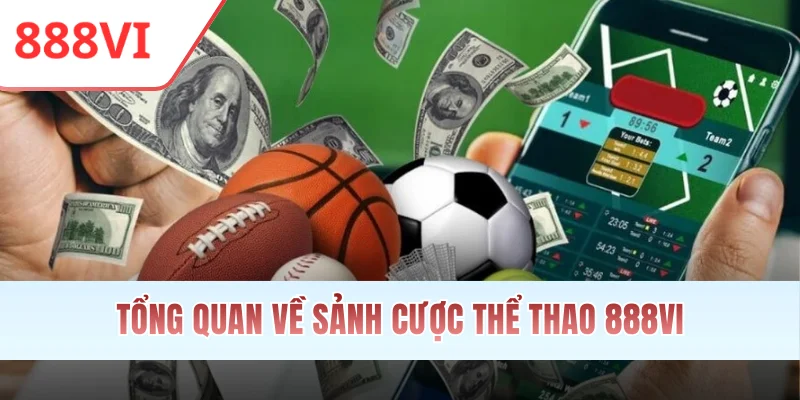 Tổng quan về sảnh cược thể thao 888VI